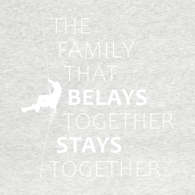 The family that belays together stays together (white) by RinandRemy